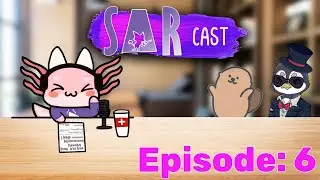 SARcast Episode 6 - Ft. Wheezy Jacket / Popcornthebeaver