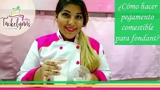 ¿CÓMO HACER PEGAMENTO COMESTIBLE PARA FONDANT?