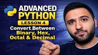 Convert Between Binary, Hex, Octal & Decimal | Python Lesson 4