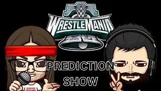 MonsterCast- WrestleMania XL (40) Prediction Show!