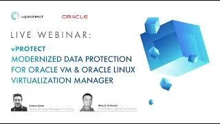 vProtect - Modernized Data Protection for Oracle VM & Oracle Linux Virtualization Manager [WEBINAR]