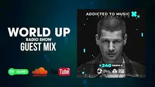 Vasco C - World Up Radio Show 240