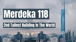 Merdeka 118: Kuala Lumpur's Sky-Piercing Landmark!