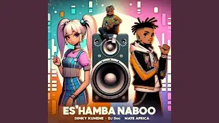 Es'Hamba Naboo (feat. Nate Africa)