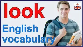 Phrasal verbs with LOOK - Learn English vocabulary