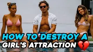 2 Things That Kills A Girls Attraction Towards You