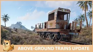 Rust - Above-ground Trains Update - Everything You Need To Know