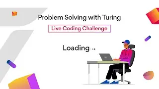 Problem Solving with Turing | Live Coding Challenge