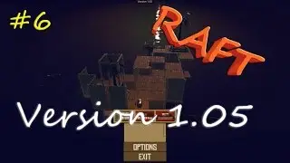 Raft[На слабом компе] - #6 Версия 1.05