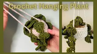 How To Crochet a Hanging Basket With Crochet Vine Leaves