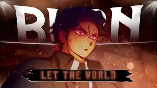 LET THE WORLD BURN 💔- Demon Slayer SS 4 [Edit/AMV] 4K!