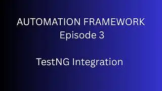 TestNG Integration with Maven  | Automation Framework Series | Episode 3