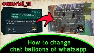 Whatsapp එකේ chat balloons change කරමු || How to change chat bubbles || tutorial 11 || eazy method ☄