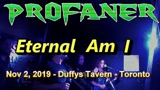 Eternal Am I (Live - Duffys Tavern - Nov 2, 2019) - Profaner