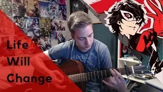 Persona 5 - Life Will Change (Fingerstyle Guitar Cover)