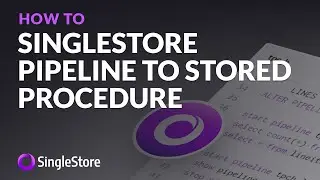 SingleStore Pipeline to Stored Procedure