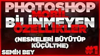 PHOTOSHOP MOBİLE BİLİNMEYEN ÖZELLİKLER #1 (NESNELERİ BÜYÜTÜP KÜÇÜLTME) | PS MOBİLE