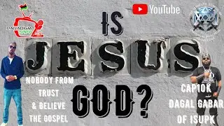 Paradigm Shift TV 314 Presents: Is Jesus God?
