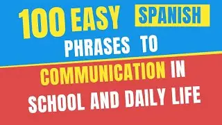 Learn 100 Essential Spanish Phrases Easily for Begginers.