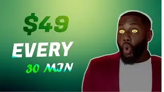 Earn $49 every 30 minutes (How to make money online 2023)