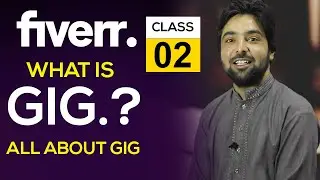 What is Gig? Part-1 | Class 02 | Fiverr Full Course In Pashto