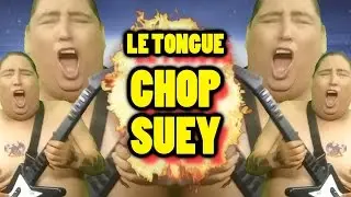 CHOP SUEY  - TONGO (ESTRENO MUNDIAL 2017)PARODIA