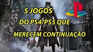 5 jogos do PS4/PS5 que merecem continuação