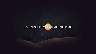 XXXTENTACION - MOONLIGHT CADU REMIX|Copyright free music
