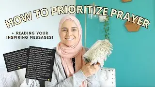 How to Prioritize Prayer | Tips, Encouragement + YOUR Beautiful Messages!