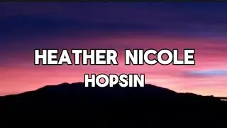 Hopsin - Heather Nicole (Lyrics)                  #follow #music #youtube #viral #like