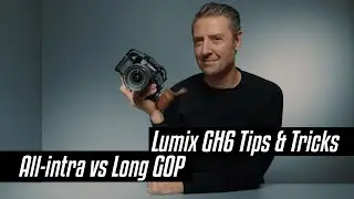 Lumix GH6 - All Intra vs Long GOP
