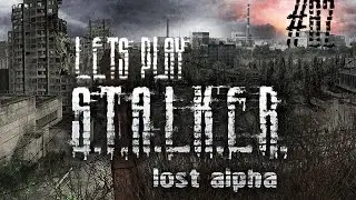 Let's Play STALKER Lost Alpha #82 BTR Derpness at the CNPP