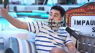 The Island Boys HUGE ARGUMENT on IMPAULSIVE with George