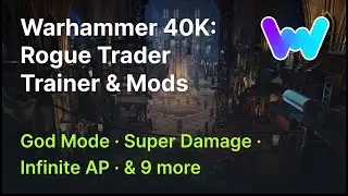 Warhammer 40K: Rogue Trader Trainer +12 Mods (Infinite Health, Infinite AP, Super Damage, & 9 More)