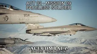 Faceless Soldier (Act 02 - Mission 09) - Ace Combat 7: Skies Unknown