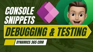 Dynamics 365 CRM Console Snippets for Debugging & Testing