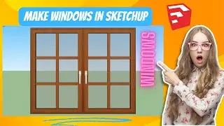 how to make windows in sketchup