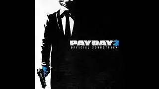 Payday 2 Official Soundtrack - Bullet Rain (Control)
