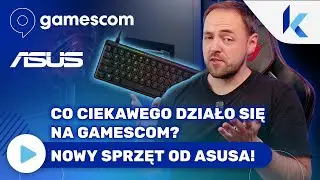 [TechTalk] Warto czekać? Gamescom, nowe podzespoły od Asusa!