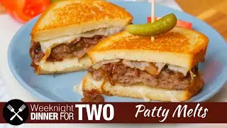 Patty Melts: Dinner for Two!