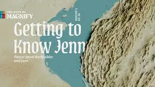 Getting To Know Jenn | The Magnify Podcast