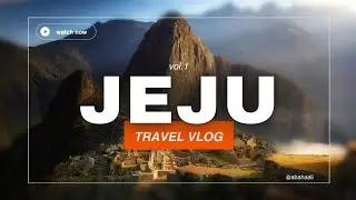 VLOG : JEJU Exploration Day 1