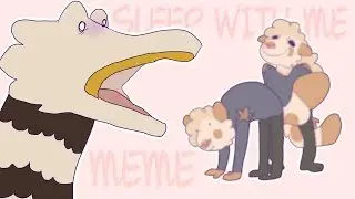 Sleep with me [MEME]