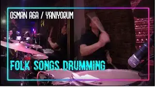 Osman Ağa + Yanıyorum  drum cam 16.02.2024