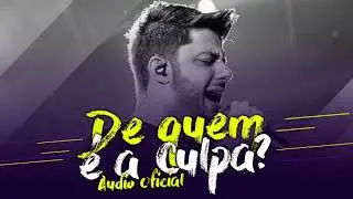 Cristiano Araújo - De Quem É A Culpa