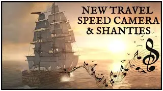 NEW TRAVEL SPEED CAMERA + Sailing  with shanties (french) | Assassin's Creed 4 MOD 