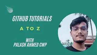 গিটহাব শিখুন এক ভিডিওতেই  || Git & GitHub Crash Course --Bangla Tutorial || Palash Ahmed CWP