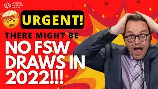 NO MORE EXPRESS ENTRY FSW draw in 2022?