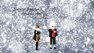 [Flowerfell MMD] Sweater Weather