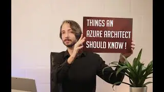 Things an Azure Architect Should Know